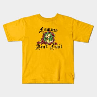 Femme Ain't Frail Kids T-Shirt